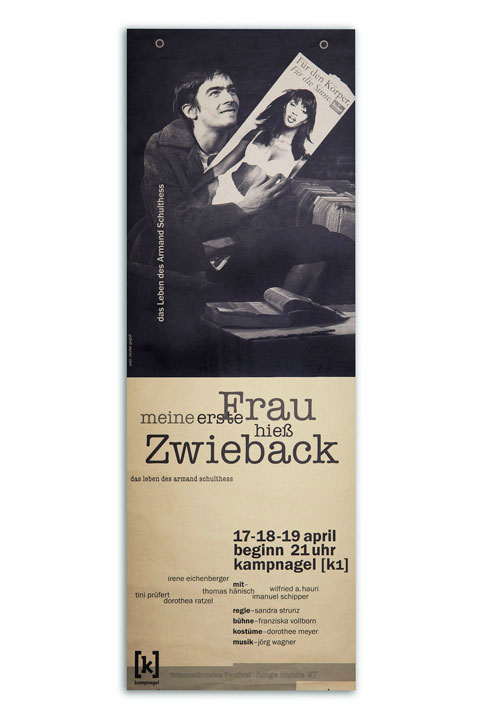 Plakat zur Diplominszenierung: Meine erste Frau hieß Zwieback – Das Leben des Armand Schulthess.